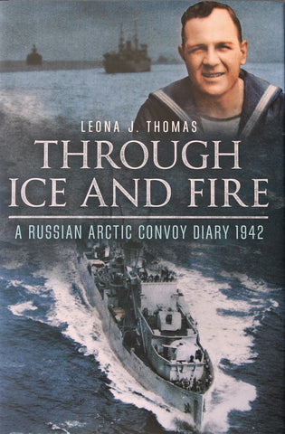 Through Ice and Fire: A Russian Arctic Convoy Diary 1942 Hardcover