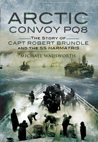Arctic Convoys PQ8 – The Story of Capt Robert Brundle and the SS Harmatris